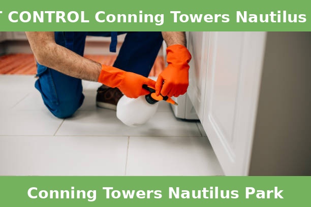 PEST CONTROL Conning Towers Nautilus Park